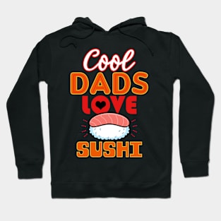 Cool Dads Love Sushi Gift For Father's Day Hoodie